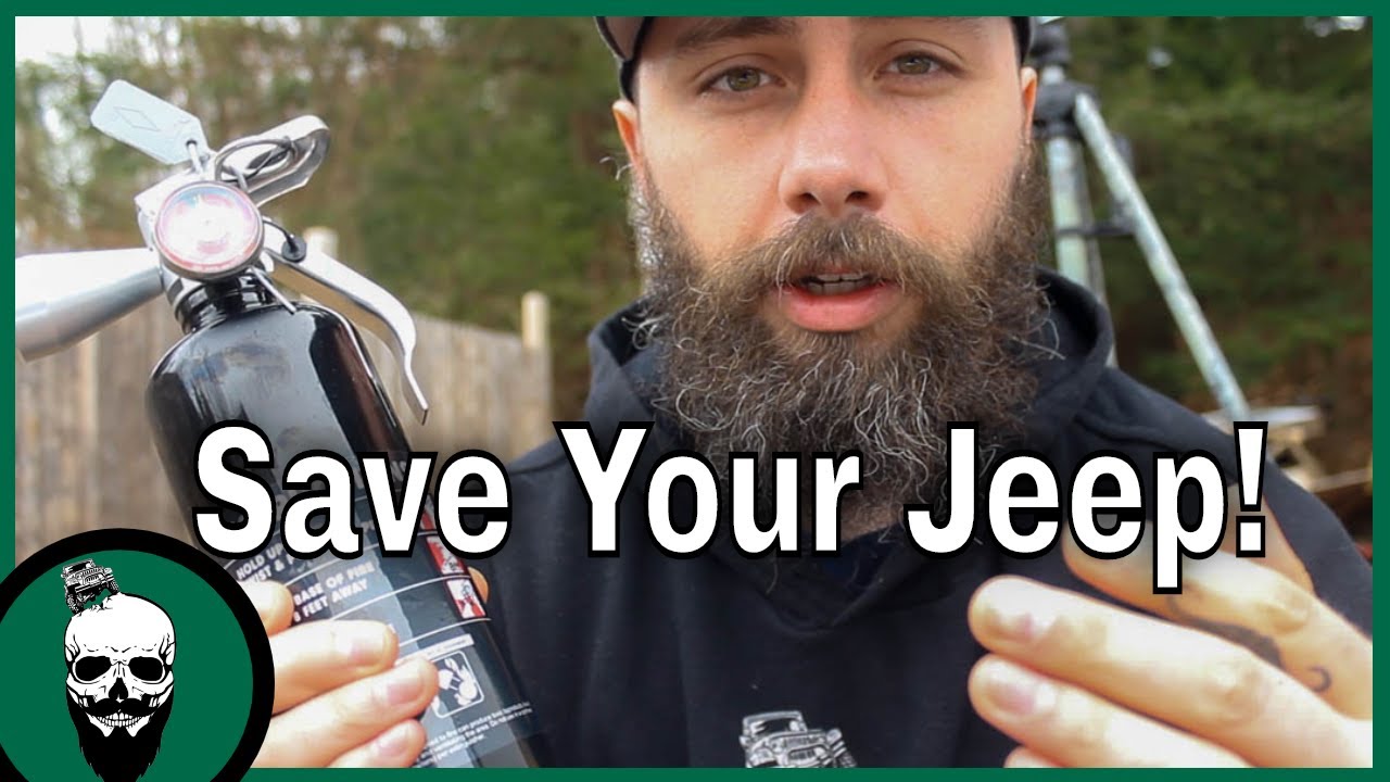 You Need A Fire Extinguisher In Your Jeep!